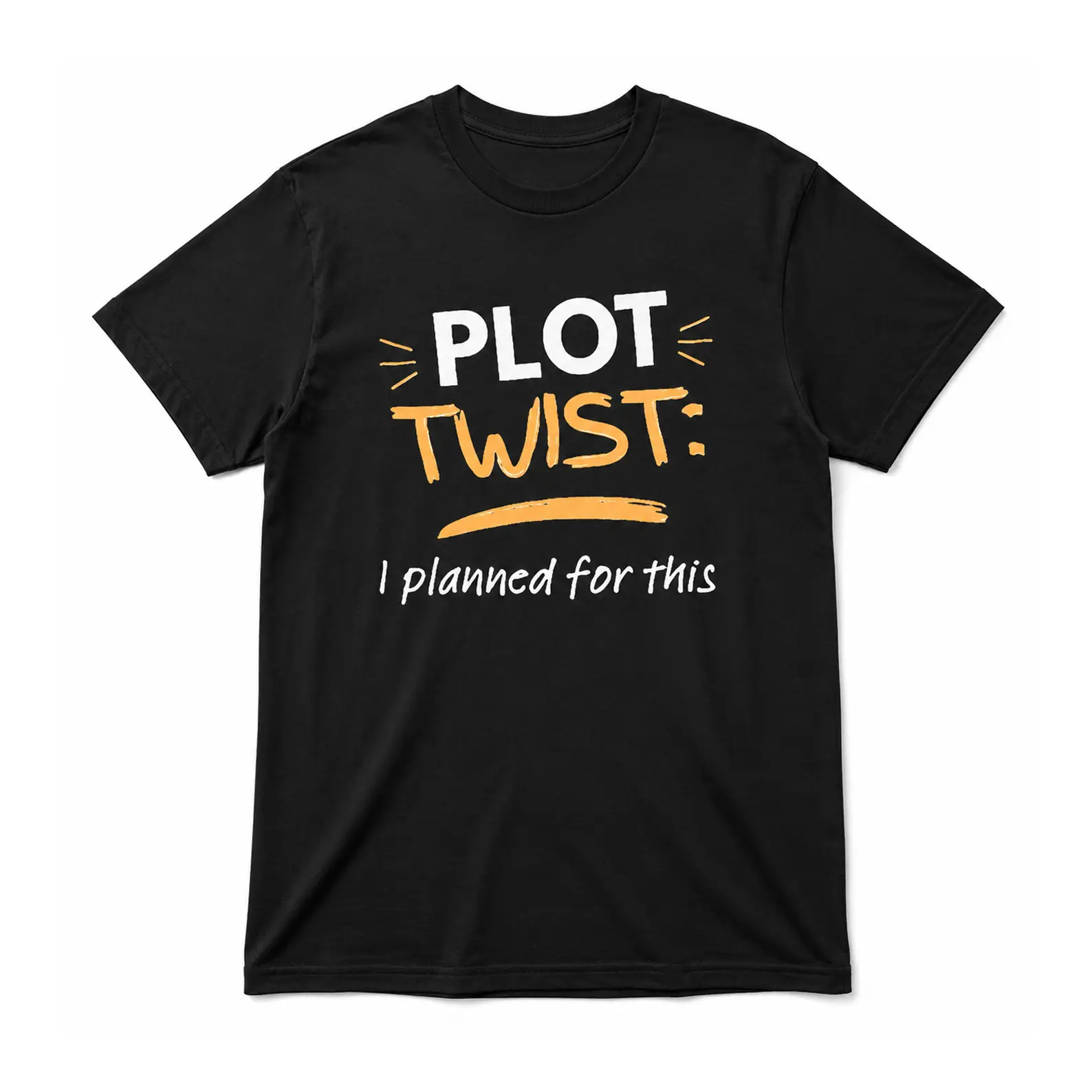 Women's Plot Twist I Planned For This T-shirt | Funny Quote Graphic Tee
