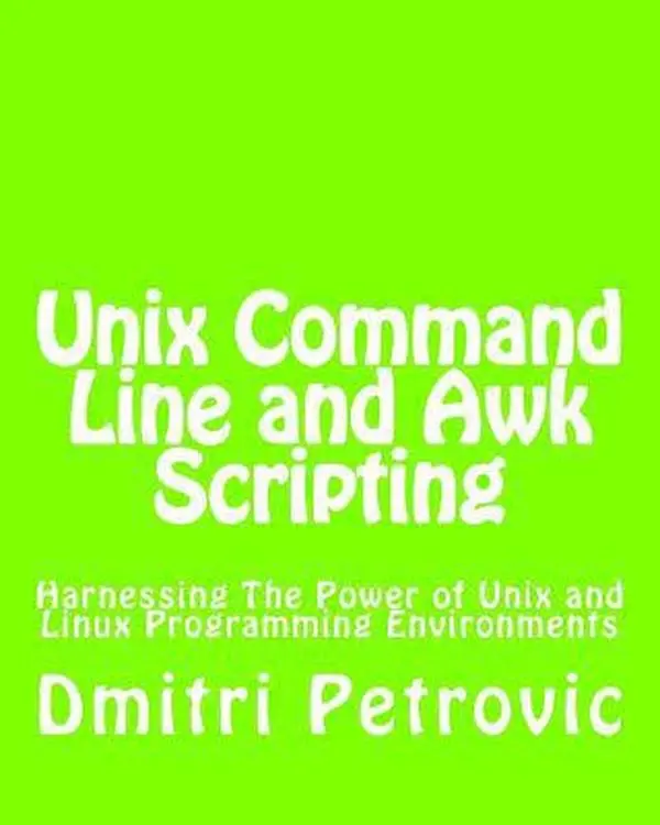 USED-Unix Command Line and Awk Scripting: Harnessing The Power of Unix and Linux Programming Environments by Petrovic, Dmitri (Paperback)