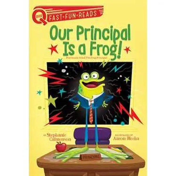 OUR PRINCIPAL IS A FROG!: A QUIX BOOK [Tradepaper]