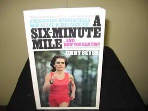 USED-6-Minute Mile: A Beginning Runner Tells How at Age 40 She Tackled A 6 Minute Mile and How You Can Too by Jinny Beyer (Paperback)