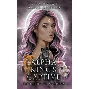 Alpha Kings Captive: A Fated Mates  Shifter Paranormal Romance (Shifters of Clarion) - Paperback