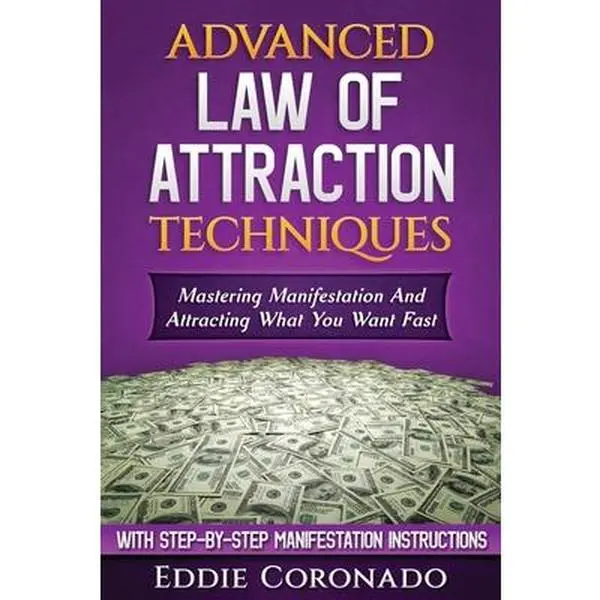 USED Book - Advanced Law of Attraction Techniques: Mastering Manifestation and Attracting What You Want Fast! by Coronado, Eddie (Paperback) - english