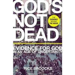 USED-God's Not Dead: Evidence for God in an Age of Uncertainty by Broocks, Rice (Paperback)