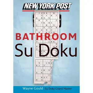 USED-New York Post Bathroom Sudoku: The Official Utterly Addictive Number-Placing Puzzle by Gould, Wayne (Paperback)