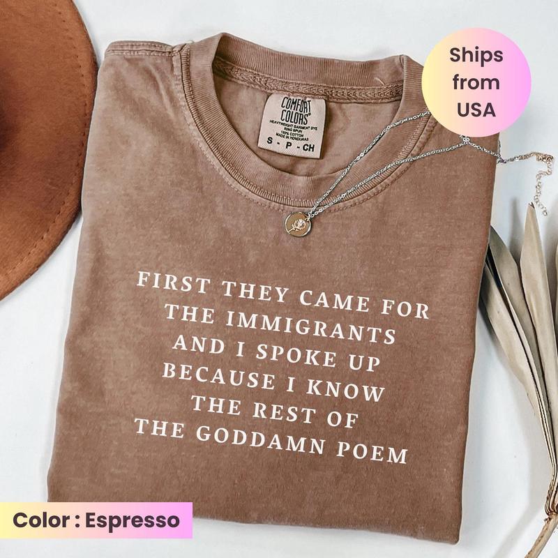 First They Came For The Immigrants Shirt, Anti Trump Activist Tee, Protest Political Tee Human Rights TShirt, Resist Tee