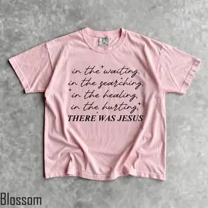 Comfort Colors There Was Jesus Tshirt, Boho Christian Shirt, Religious Tee Gift for Church Friends, Motivational T-shirt for Women, Trendy Faith Outfit