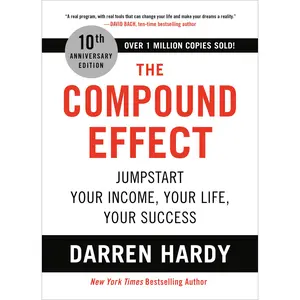 The Compound Effect (10th Anniversary Edition) by Darren Hardy [Hardcover Book]