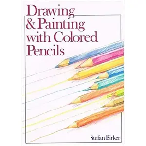USED-Drawing & Painting With Colored Pencils by Stefan Birker (Paperback)