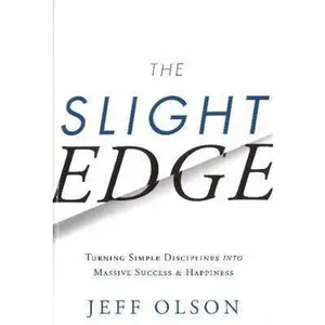 USED-The Slight Edge: Turning Simple Disciplines Into Massive Success and Happiness by Olson, Jeff (Hardcover)