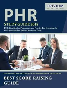 USED-PHR Study Guide 2018: PHR Certification Preparation and Practice Test Questions for the Professional in Human Resources Exam by Phr 2018 Exam Prep Team (Paperback)