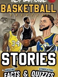 Inspirational Basketball GOATS Stories, Amazing Facts, and Trivia Games: The Ultimate Basketball book for children and teens! (Sports Books for Young Readers) Paperback