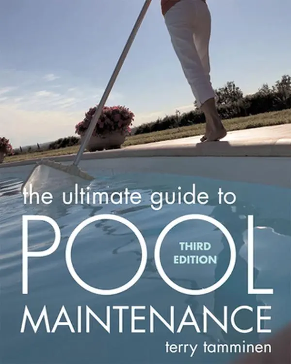 USED Book - The Ultimate Guide to Pool Maintenance, Third Edition by Tamminen, Terry (Paperback) - english