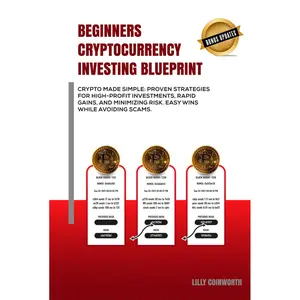 Beginners Cryptocurrency Investing Blueprint: Crypto Made Simple. Proven Strategies for High-Profit Investments, Rapid Gains, and Minimizing Risk. Easy wins while avoiding scams. Hardcover – August 9, 2024