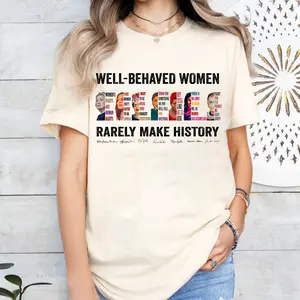 Well Behaved Women Rarely Make History Shirt, Hilary Women's Right Are Human Rights Tshirt - Sweatshirt - Hoodie, Feminist Shirt, Womenswear Casual Cotton