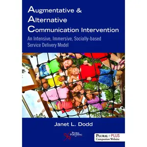 USED-Augmentative and Alternative Communication Intervention: An Intensive, Immersive, Socially Based Service Delivery Model by Dodd, Janet L. (Paperback)