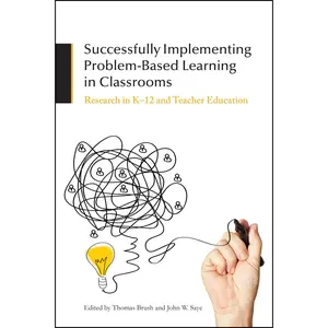 USED-Successfully Implementing Problem-Based Learning in Classrooms: Research in K-12 and Teacher Education (Hardcover)