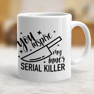 Printed Modern Ceramic Coffee Mug - Funny "You Inspire My Inner Serial Killer" Washable Drink Cup, Kitchenware Thoughtful Gift - scs13178