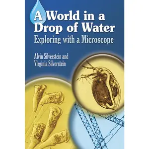 USED-A World in a Drop of Water: Exploring with a Microscope by Silverstein, Alvin (Paperback)