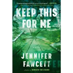 Keep This for Me -- Jennifer Fawcett - Hardcover