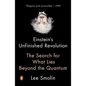 USED-Einstein's Unfinished Revolution: The Search for What Lies Beyond the Quantum by Smolin, Lee (Paperback)