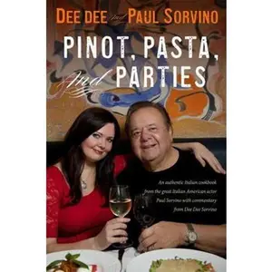 USED-Pinot, Pasta, and Parties by Sorvino, Dee Dee (Hardcover)