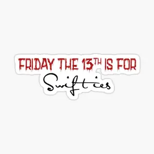 Friday the 13th is for Swift Sticker, boo Swift sticker, Premium Vinyl Sticker for Laptops, Cars, and Water Bottles