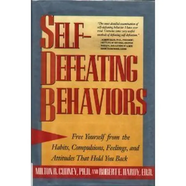 USED Book - Self-Defeating Behaviors: Free Yourself from the Habits, Compulsions, Feelings, and Attitudes That Hold You Back by Milton R. Cudney (Hardcover) - english