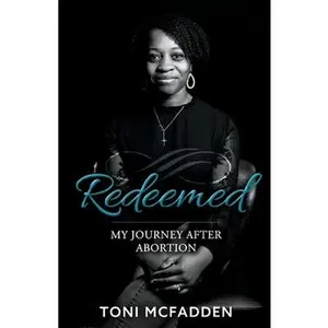 USED-Redeemed: My Journey After Abortion by McFadden, Toni (Paperback)