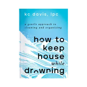 How to Keep House While Drowning