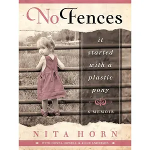 No Fences: It Started with a Plastic Pony
