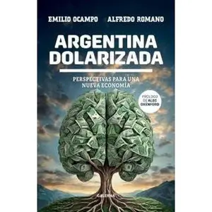 USED-Argentina dolarizada: Perspectivas para una nueva economía by Emilio Ocampo (Paperback)
