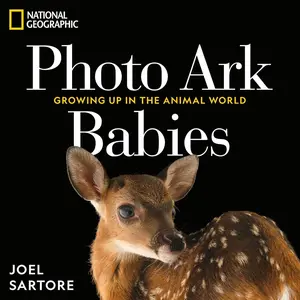 National Geographic Photo Ark Babies: Growing Up in the Animal World (The Photo Ark) Hardcover – March 4, 2025