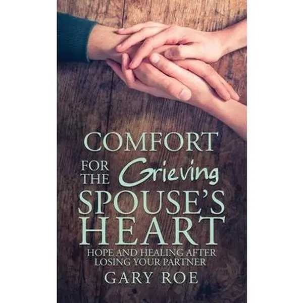 USED-Comfort for the Grieving Spouse's Heart: Hope and Healing After Losing Your Partner by Roe, Gary (Hardcover)
