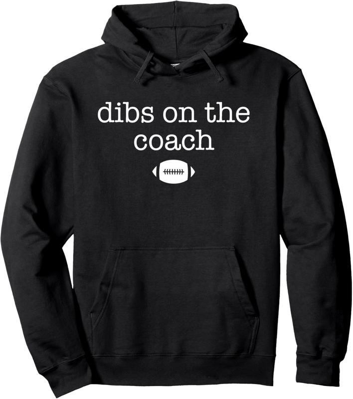 Dibs On The Coach Funny American Football Girlfriend Tee Pullover Hoodie - Sabrinasmitl Shop 42B0FQBQDQSJ
