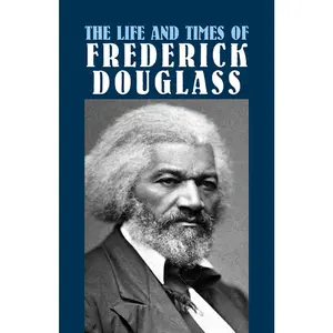 USED-The Life and Times of Frederick Douglass: His Early Life as a Slave, His Escape from Bondage, and His Complete History by Douglass, Frederick (Paperback)