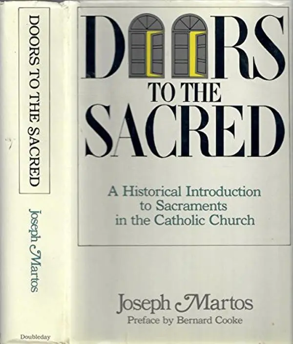 USED Book - Doors To the Sacred: A Historical Introduction To Sacraments in the Catholic Church by Joseph Martos (Hardcover) - english