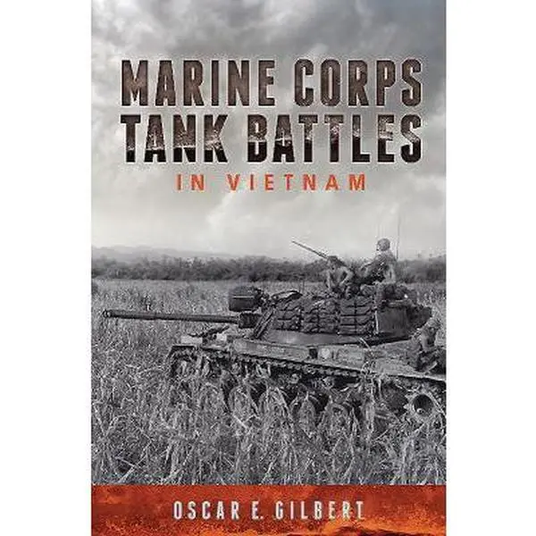 USED-Marine Corps Tank Battles in Vietnam by Gilbert, Oscar E. (Paperback)