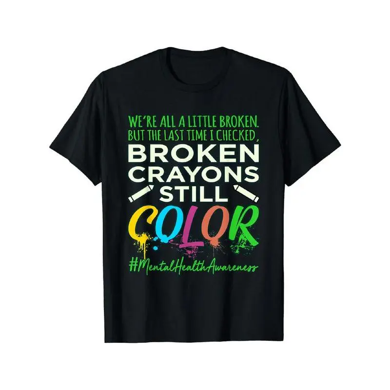 100% Cotton Broken Crayons Mental Health Awareness Supporter Graphic T-Shirt trendy t-shirts