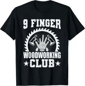9 Finger Woodworking Club Woodworker T-Shirt - Elidatorr Shop 82B0915GPCL5