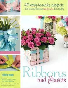 USED-Ribbons and Flowers: 40 easy-to-make projects that combine ribbons and flowers beautifully by Carol Caggiano (Paperback)