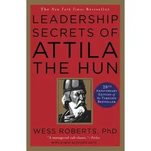 USED-Leadership Secrets of Attila the Hun by Roberts, Wess (Paperback)