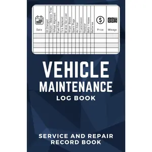 Vehicle Maintenance Log Book: Service and Repair Record Book for Vehicles, Maintenance Checklist for Cars and Trucks, Auto Maintenance Expense Diary