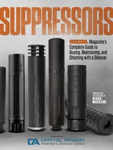 Suppressors: Recoil Magazine's Complete Guide to Buying, Maintaining, and Shooting with a Silencer -- Editors Of Recoil Magazine, Paperback