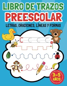 Libro de Trazos - Preescolar: Un Cuaderno de Actividades Infantiles para Aprender a Escribir o Repasar Letras y Oraciones - Lineas y Formas