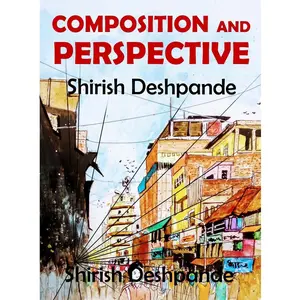 USED-Composition and Perspective: A simple, yet powerful guide to draw stunning, expressive sketches by Deshpande, Shirish (Hardcover)