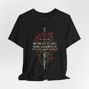Be Mean to Men Who Deserve It Unisex Tee – Dark Romance Dagger & Rose Shirt | BookTok Villain Energy Tee