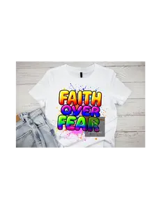 Faith Over Fear DTF Print Vibrant Full Color Transfers Durable