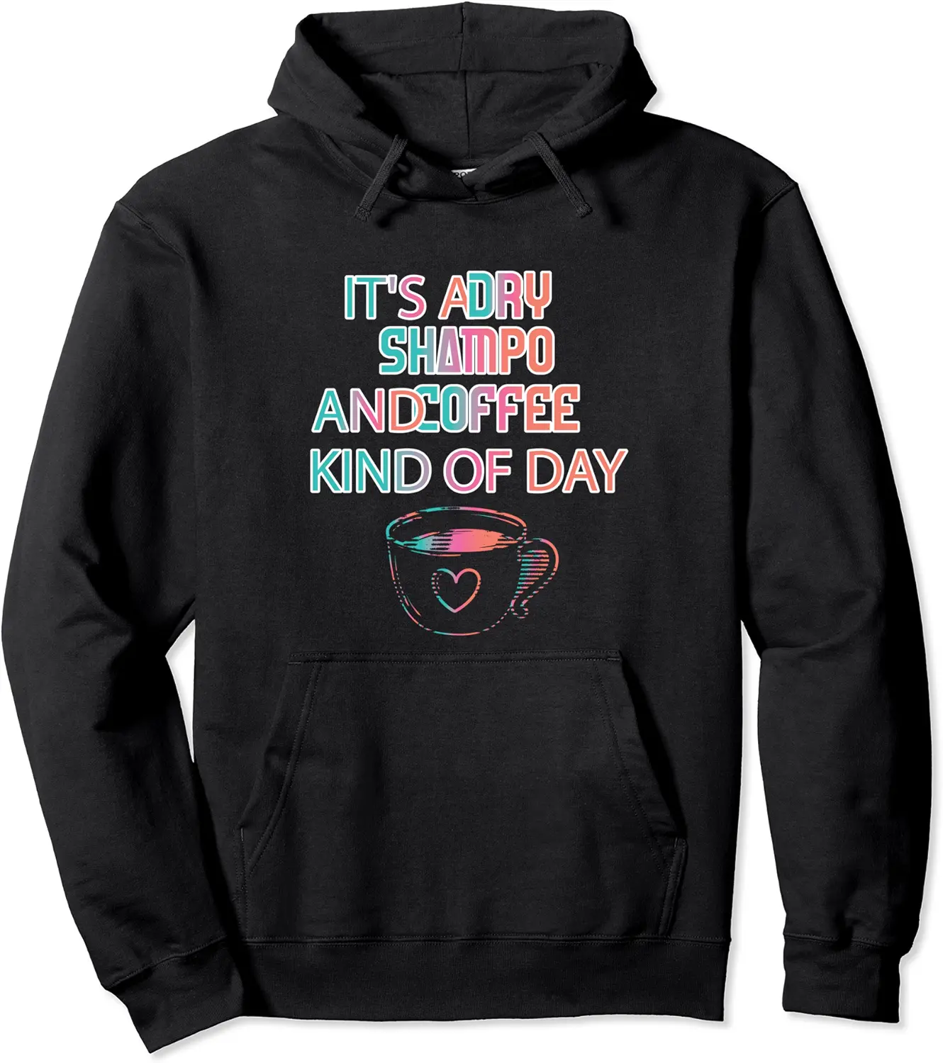 It's a Dry Shampoo Funny Sayings Sarcastic Sarcasm Pullover Hoodie - Anarosavill Shop 34B09Z315BRZ