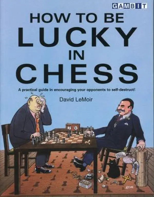 Used Paperback Book - How to Be Lucky in Chess by David Lemoir (English) - Chess Learning Guide with Teaching Tactics for How to Win, Gambit
