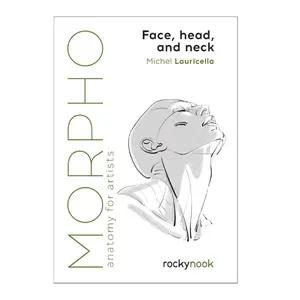 Morpho: Face, Head, and Neck: Anatomy for Artists (Morpho: Anatomy for Artists, 10)